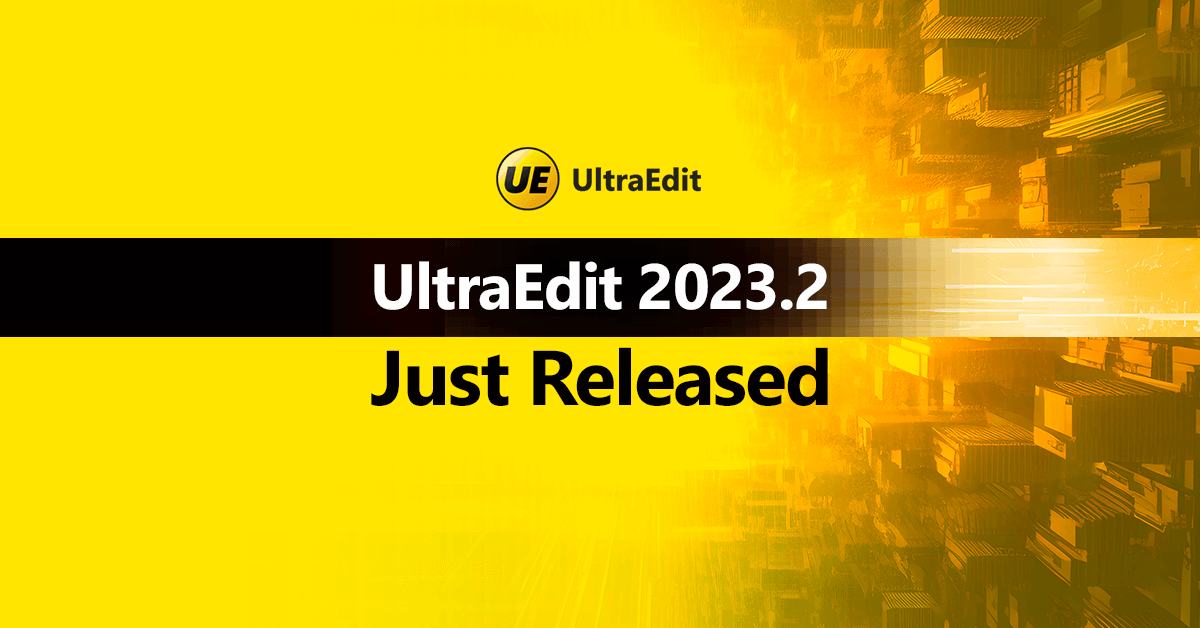 UltraEdit 2023.2 release blog