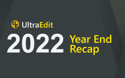 UltraEdit 2022: Year in Review
