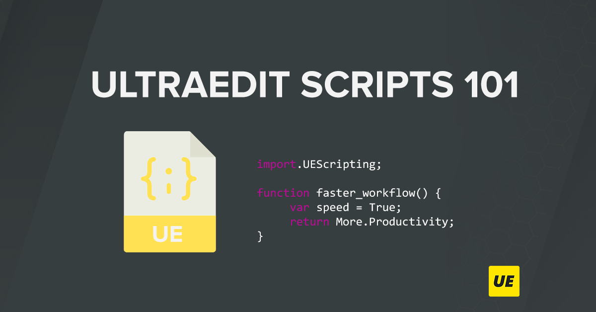 Scripting 101: Using UltraEdit’s integrated scripting engine