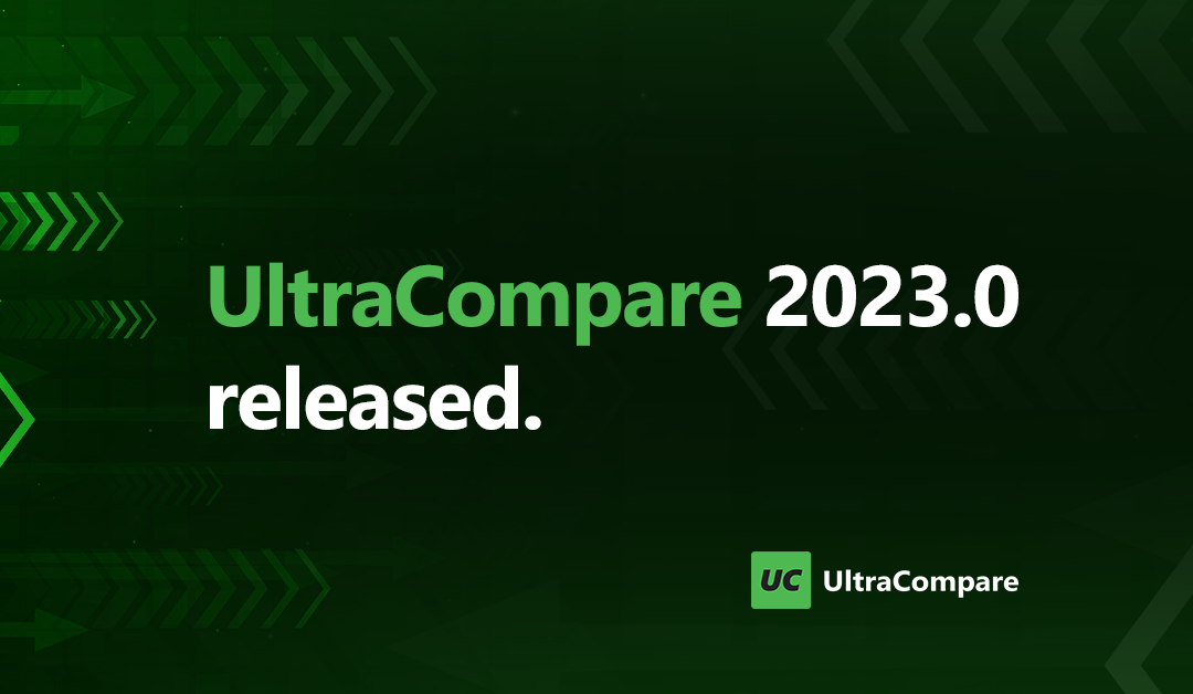 UltraCompare 2023.0 release blog