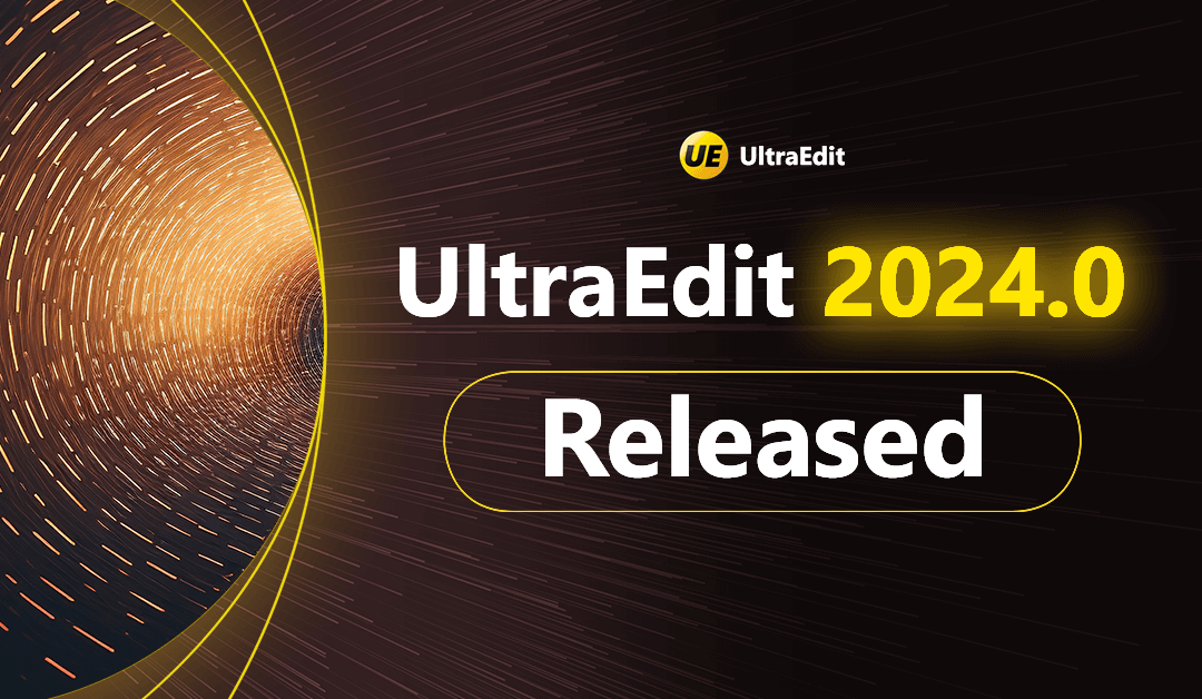 UltraEdit 2024.0 release post