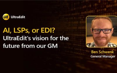 All in on AI, LSPs, or EDI? UltraEdit’s vision for the future
