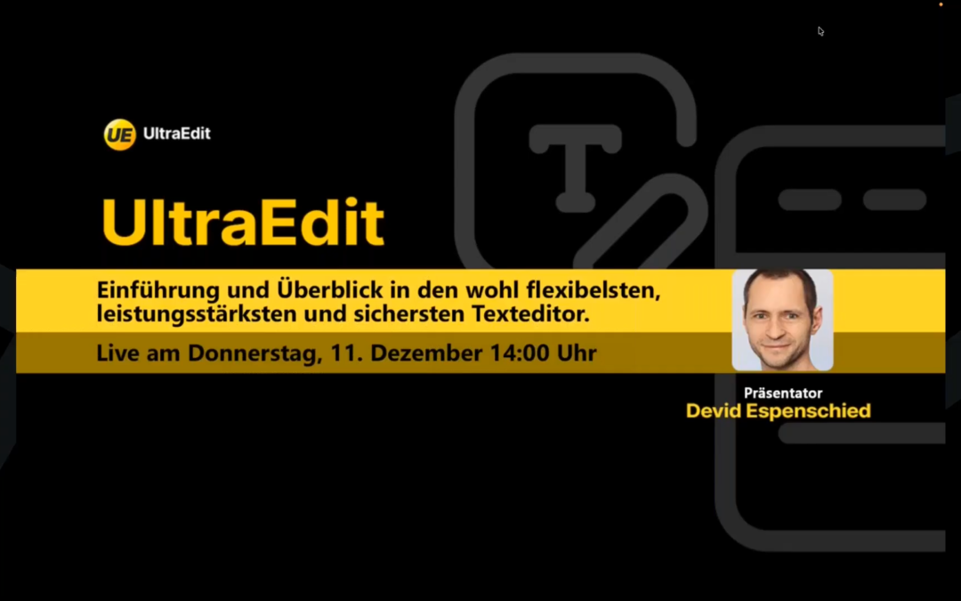 UltraEdit Webinar: Discover Powerful Features for Secure, High-Performance Text Editing [DACH Webinar Recap]